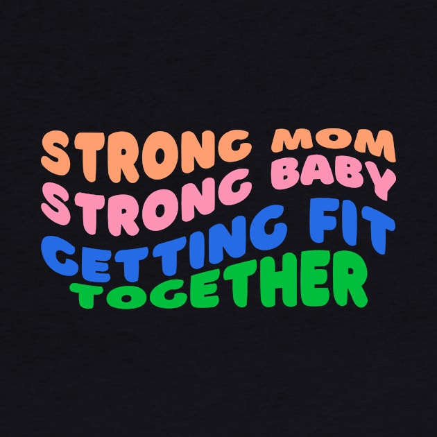 Strong Mom, Strong Baby: Getting Fit Together Fitness by AvocadoShop